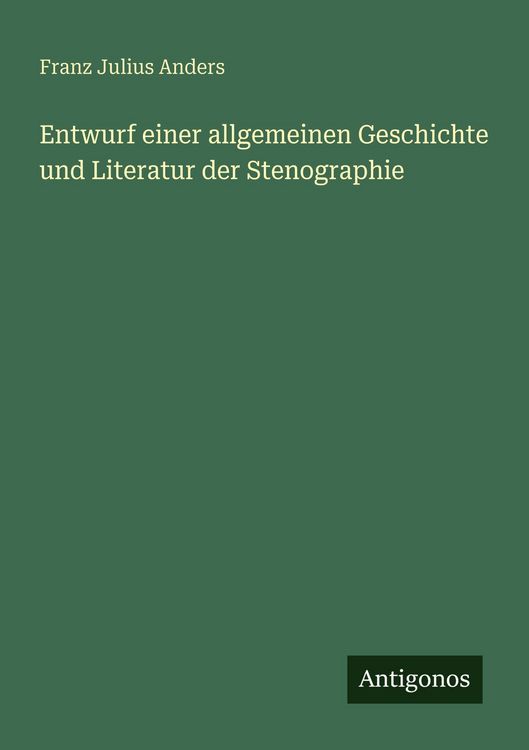 Produktbild: Entwurf einer allgemeinen Geschichte und Literatur der Stenographie