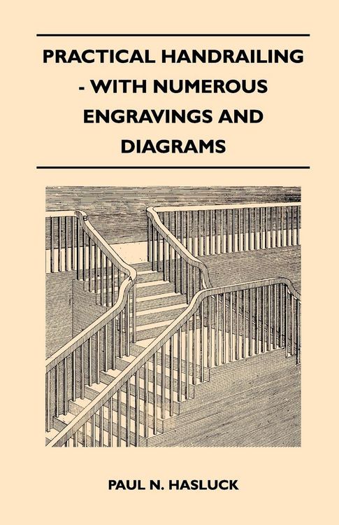 Produktbild: Practical Handrailing - with Numerous Engravings and Diagrams