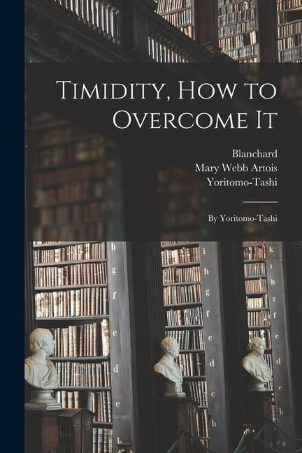 Produktbild: Timidity, How to Overcome It: By Yoritomo-Tashi
