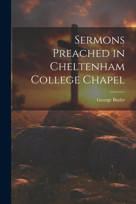 Produktbild: Sermons Preached in Cheltenham College Chapel