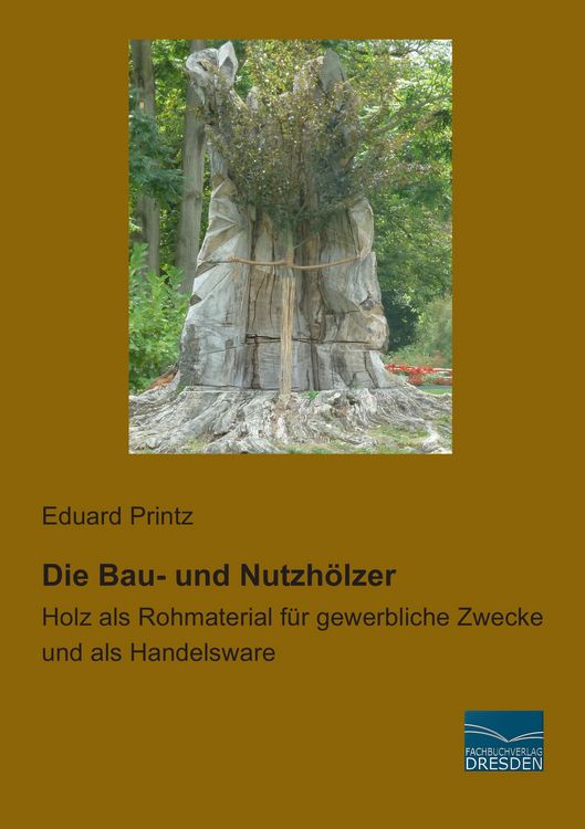 Produktbild: Die Bau- und Nutzh&ouml;lzer
