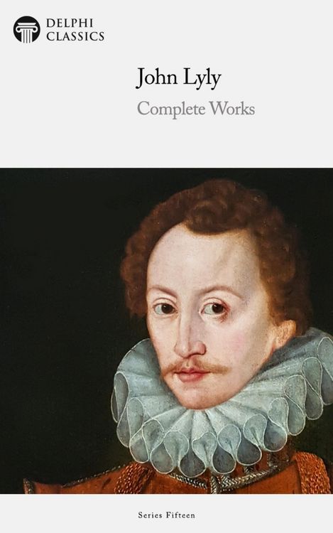 Produktbild: Delphi Complete Works of John Lyly Illustrated