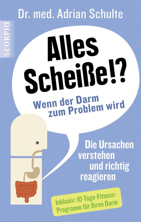 Produktbild: Alles Schei&szlig;e!? Wenn der Darm zum Problem wird