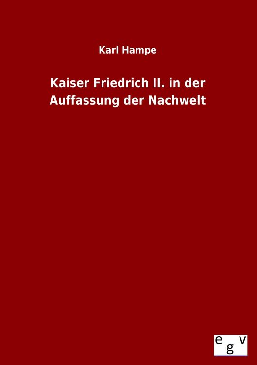 Produktbild: Kaiser Friedrich II. in der Auffassung der Nachwelt