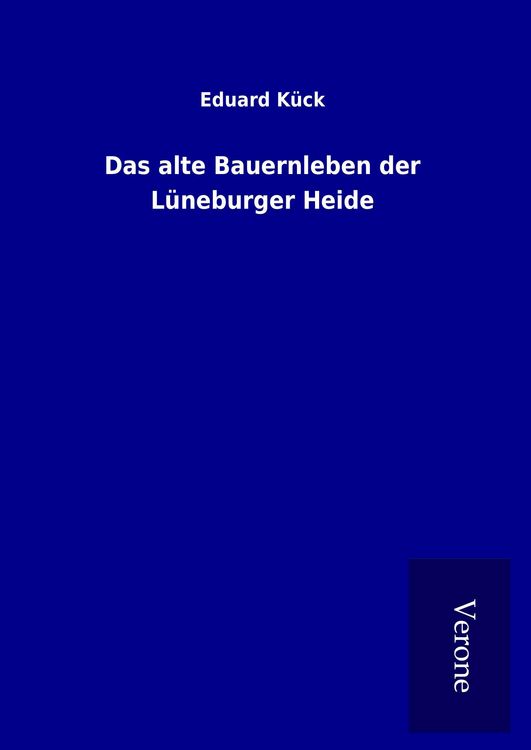 Produktbild: Das alte Bauernleben der L&uuml;neburger Heide