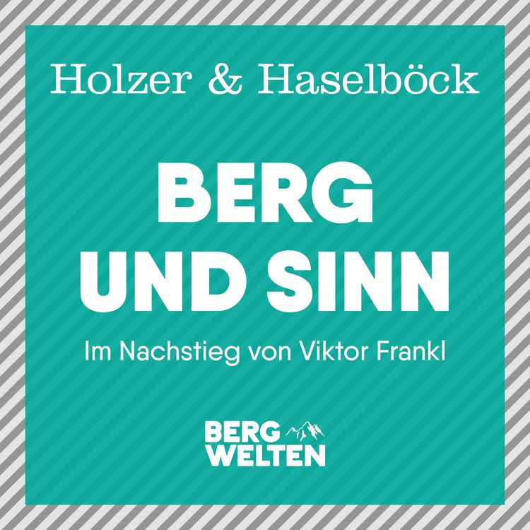 Produktbild: Berg und Sinn – Im Nachstieg von Viktor Frankl