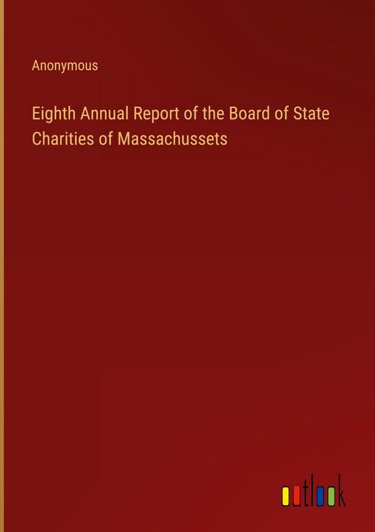 Produktbild: Eighth Annual Report of the Board of State Charities of Massachussets