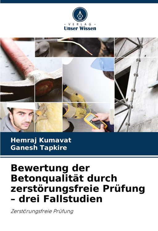 Produktbild: Bewertung der Betonqualit&auml;t durch zerst&ouml;rungsfreie Pr&uuml;fung - drei Fallstudien