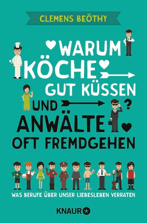 Produktbild: Warum K&ouml;che gut k&uuml;ssen und Anw&auml;lte oft fremdgehen