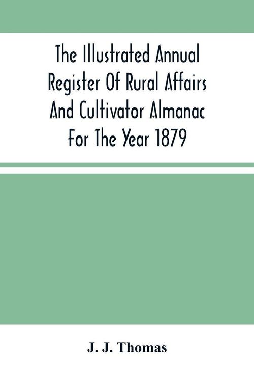 Produktbild: The Illustrated Annual Register Of Rural Affairs And Cultivator Almanac For The Year 1879