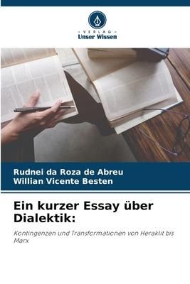 Produktbild: Ein kurzer Essay &uuml;ber Dialektik: