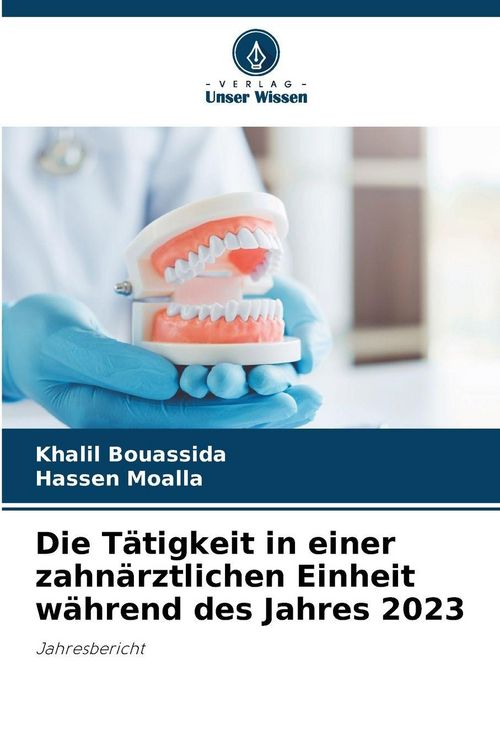 Produktbild: Die T&auml;tigkeit in einer zahn&auml;rztlichen Einheit w&auml;hrend des Jahres 2023