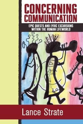 Produktbild: Concerning Communication: Epic Quests and Lyric Excursions Within the Human Lifeworld