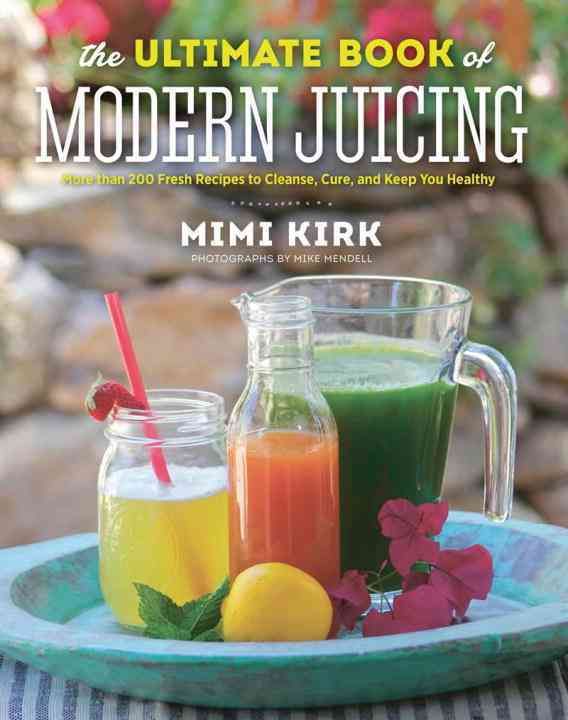 Produktbild: The Ultimate Book of Modern Juicing