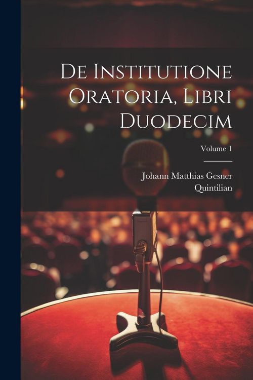 Produktbild: De institutione oratoria, libri duodecim; Volume 1