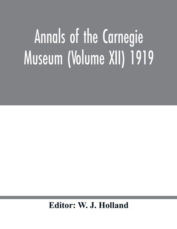 Produktbild: Annals of the Carnegie Museum (Volume XII) 1919