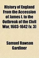 Produktbild: History of England from the Accession of James I. to the Outbreak of the Civil War, 1603-1642 (V. 3)