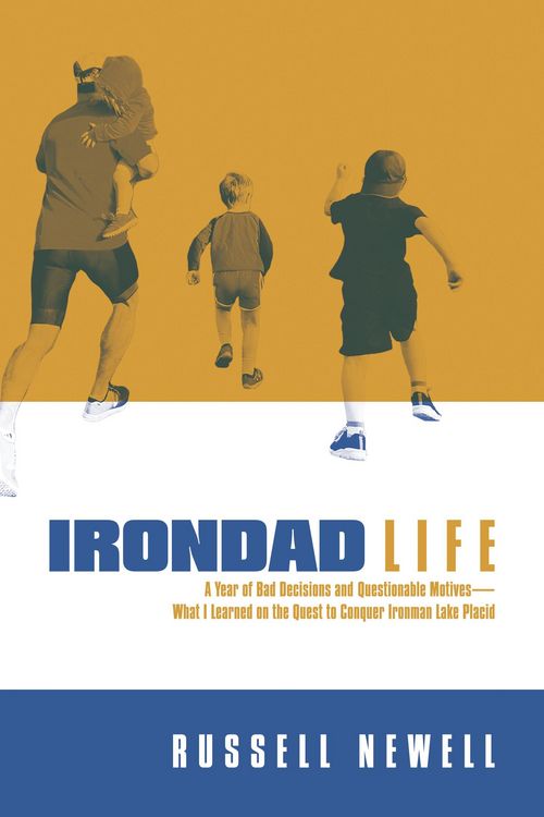 Produktbild: Irondad Life: A Year of Bad Decisions and Questionable Motives-What I Learned on the Quest to Conquer Ironman Lake Placid