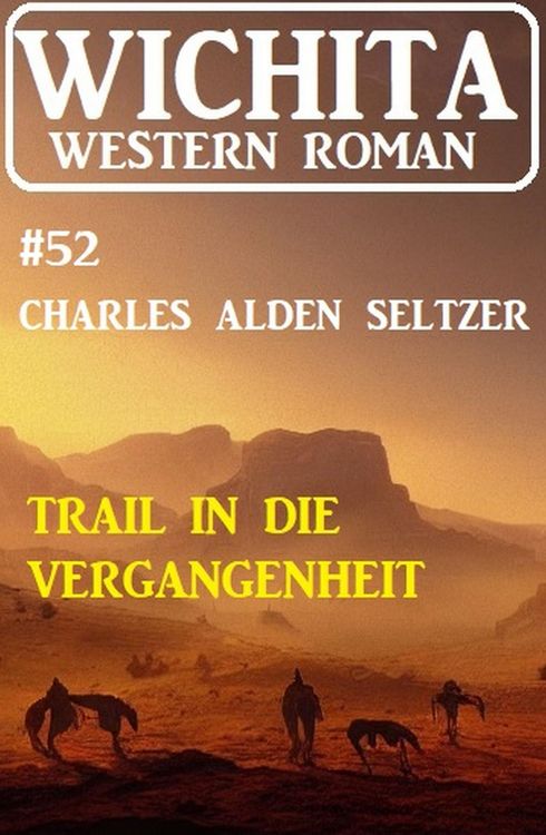 Produktbild: Der Trail in die Vergangenheit: Wichita Western Roman 52