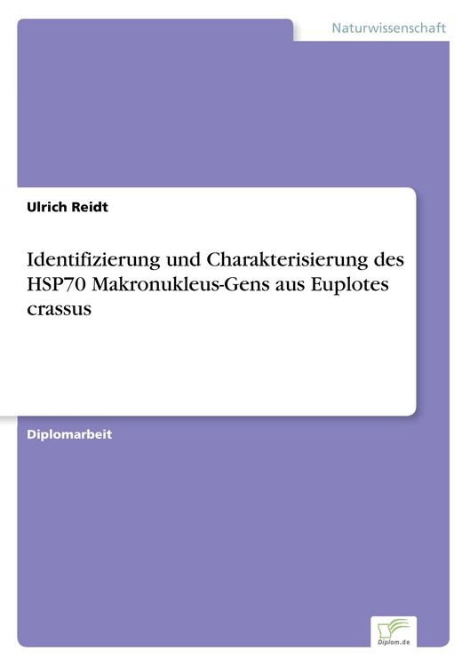 Produktbild: Identifizierung und Charakterisierung des HSP70 Makronukleus-Gens aus Euplotes crassus