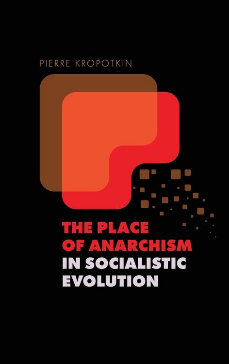 Produktbild: The Place of Anarchism in Socialistic Evolution