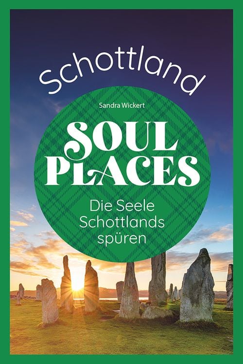Bild vom Artikel Soul Places Schottland – Die Seele Schottlands spüren vom Autor Sandra Wickert