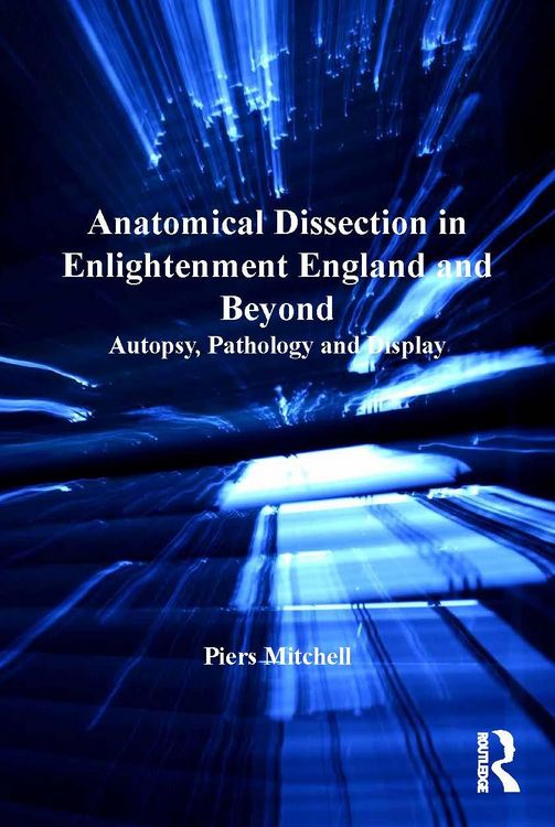 Produktbild: Anatomical Dissection in Enlightenment England and Beyond
