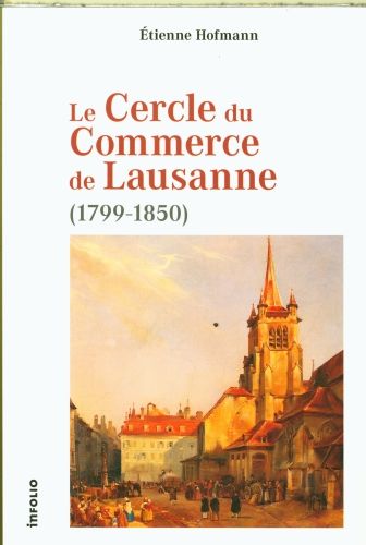 Produktbild: Le Cercle du Commerce de Lausanne (1799-1850)