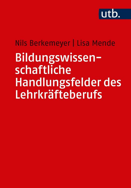 Produktbild: Bildungswissenschaftliche Handlungsfelder des Lehrkr&auml;fteberufs
