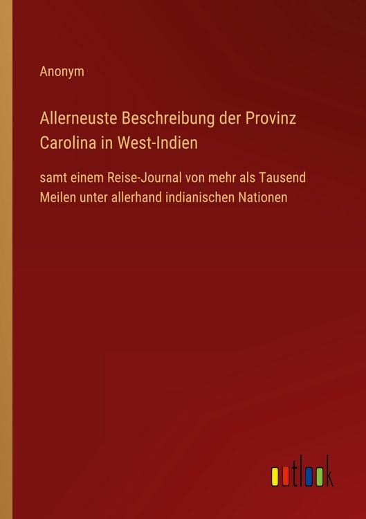 Produktbild: Allerneuste Beschreibung der Provinz Carolina in West-Indien