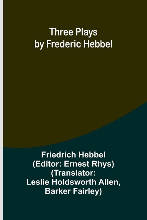 Produktbild: Three plays by Frederic Hebbel
