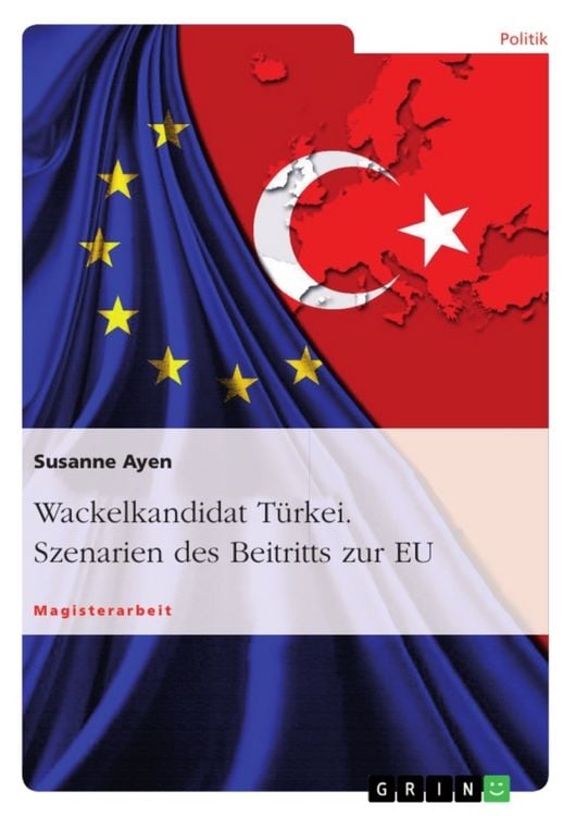 Produktbild: Wackelkandidat T&uuml;rkei. Szenarien des Beitritts zur EU