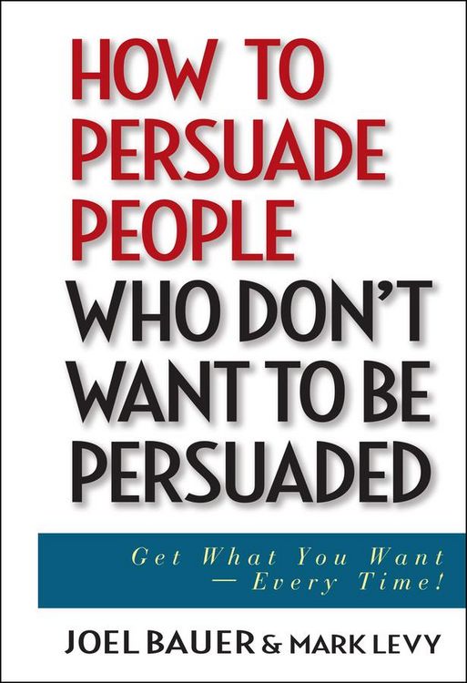 Produktbild: How to Persuade People Who Don't Want to be Persuaded