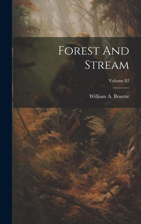 Produktbild: Forest And Stream; Volume 82