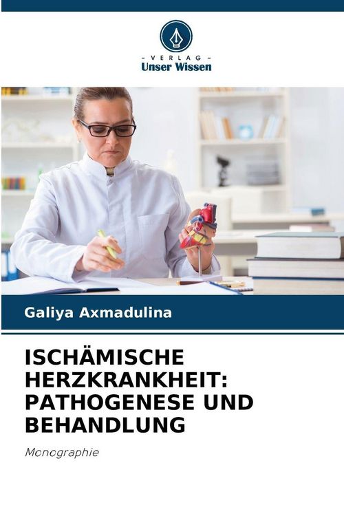 Produktbild: ISCH&Auml;MISCHE HERZKRANKHEIT: PATHOGENESE UND BEHANDLUNG