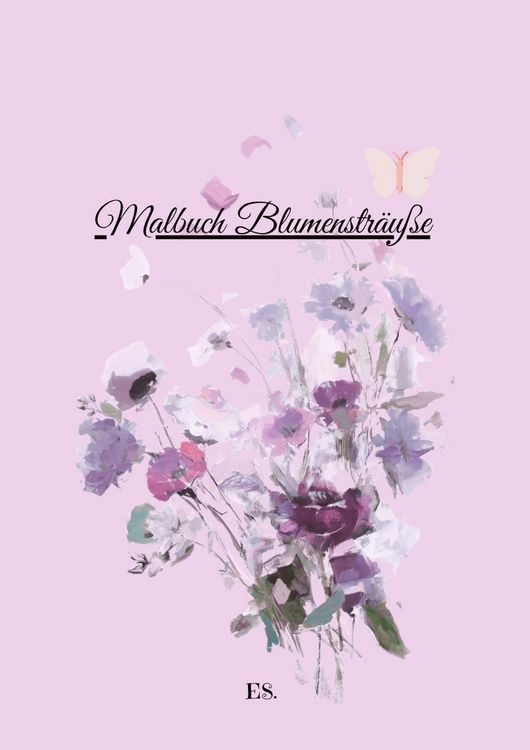 Produktbild: Malbuch Blumenstr&auml;u&szlig;e f&uuml; ralle Blumen und Bilder Ausmalen Freunde