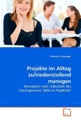 Produktbild: Schwager, C: Projekte im Alltag zufriedenstellend managen