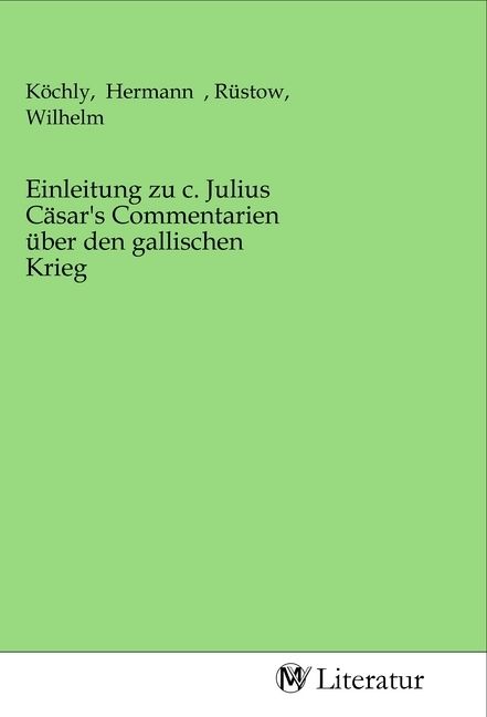 Produktbild: Einleitung zu c. Julius C&auml;sar's Commentarien &uuml;ber den gallischen Krieg