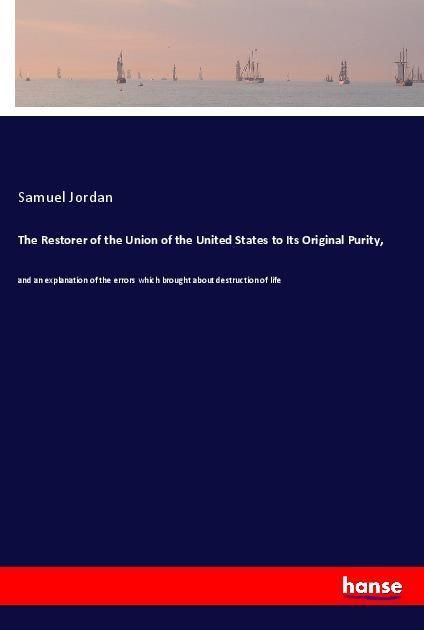 Produktbild: The Restorer of the Union of the United States to Its Original Purity,