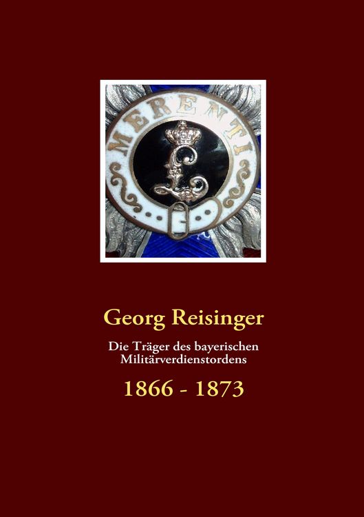Produktbild: Die Tr&auml;ger des bayerischen Milit&auml;rverdienstordens