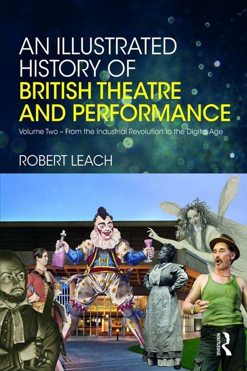 Produktbild: An Illustrated History of British Theatre and Performance