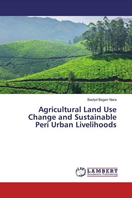 Produktbild: Agricultural Land Use Change and Sustainable Peri Urban Livelihoods