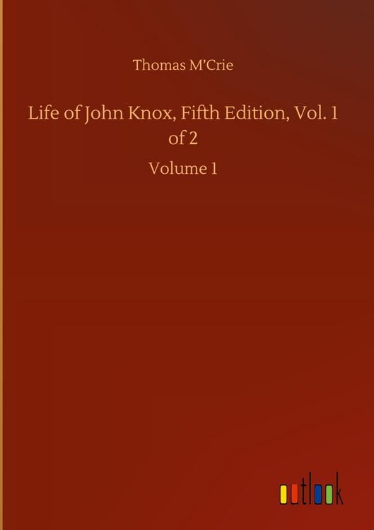 Produktbild: Life of John Knox, Fifth Edition, Vol. 1 of 2