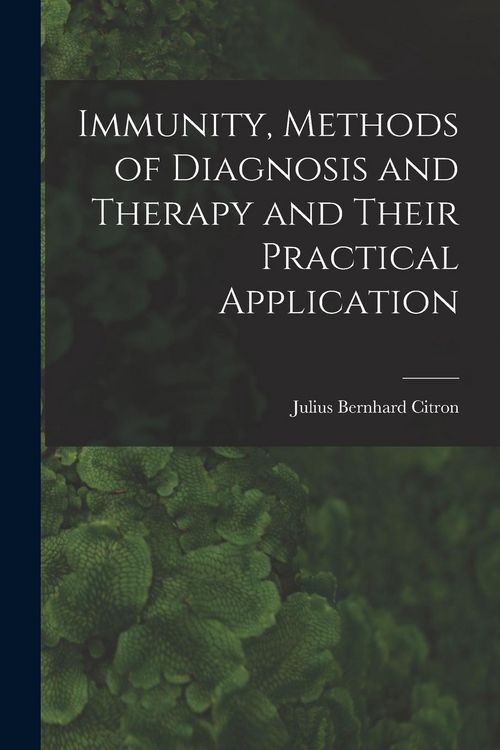 Produktbild: Immunity, Methods of Diagnosis and Therapy and Their Practical Application