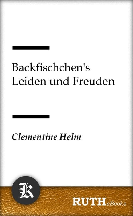 Produktbild: Backfischchen's Leiden und Freuden