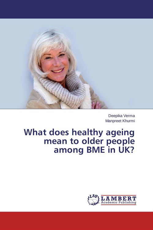 Produktbild: What does healthy ageing mean to older people among BME in UK?