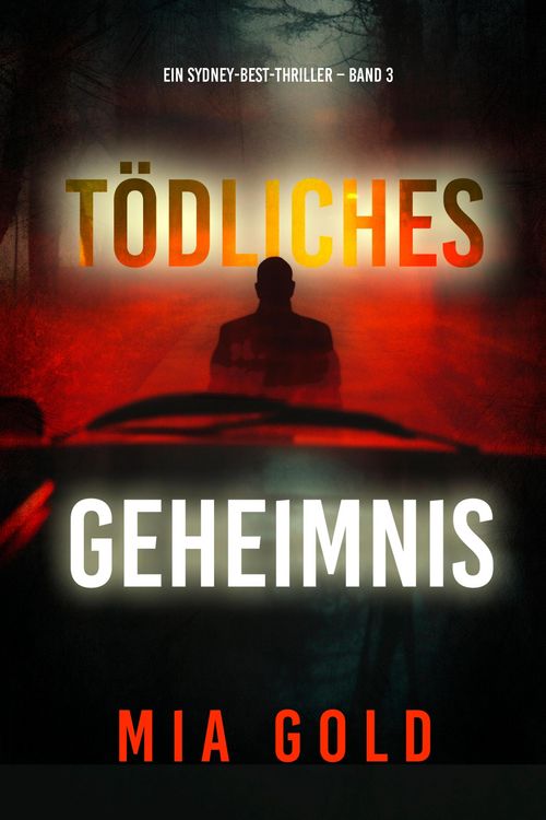 Produktbild: T&ouml;dliches Geheimnis (Ein Sydney-Best-Thriller - Band 3)
