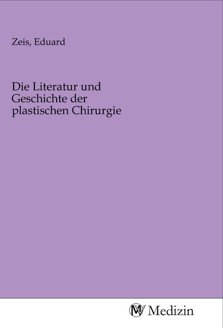 Produktbild: Die Literatur und Geschichte der plastischen Chirurgie