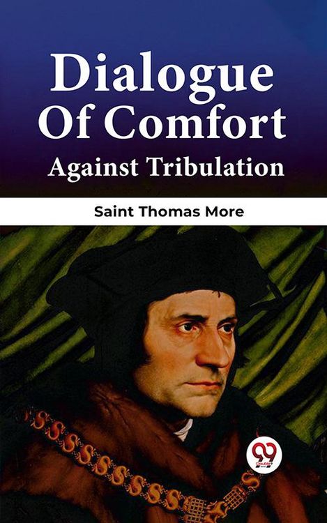 Produktbild: Dialogue Of Comfort Against Tribulation