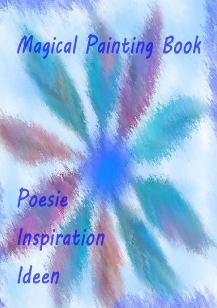 Produktbild: Magical Painting Book - Poesie - Inspiration - Ideen